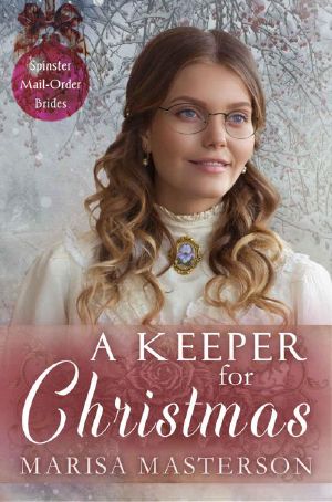 [Spinster Mail-Order Brides 12] • A Keeper for Christmas